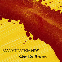 Many Track Minds - Charlie Brown