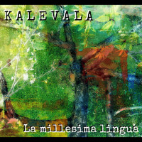 Kalevala - La Millesima Lingua