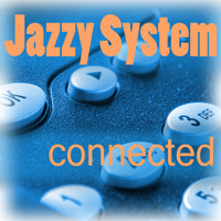Jazzy System - Connected