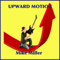 Mike Miller - Upward Motion