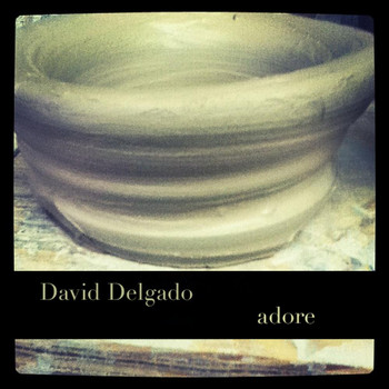 David Delgado - Adore