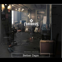 Crossroads - Better Days