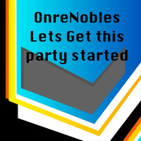 Onre Nobles - Lets Get This Party Started