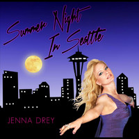 Jenna Drey - Summer Night in Seattle