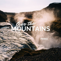 Pinko - Over the Mountains (Looking to the Sky)