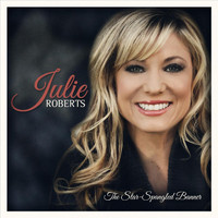 Julie Roberts - Star Spangled Banner