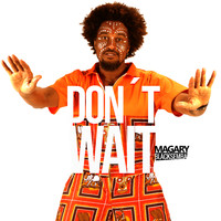Magary Lord - Don´t Wait