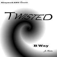 B Way - Twisted (Explicit)