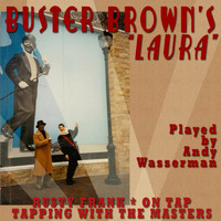 Andy Wasserman - Buster Brown's Laura
