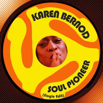 Karen Bernod - Soul Pioneer (Single Edit)
