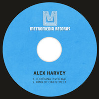Alex Harvey - Louisiana River Rat / King of Oak Street