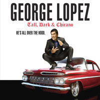 George Lopez - Tall, Dark & Chicano (Explicit)