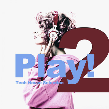 Various Artists - Play! Vol. 2 (Tech House Selection)