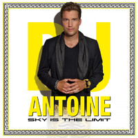 DJ Antoine - Sky Is the Limit (Explicit)