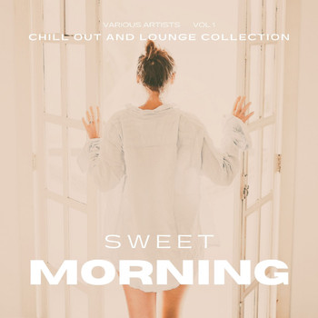 Various Artists - Sweet Morning (Chill out and Lounge Collection), Vol. 1