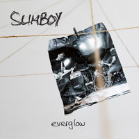 Slimboy - Everglow