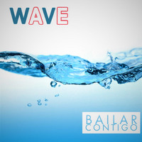 Wave - Bailar Contigo