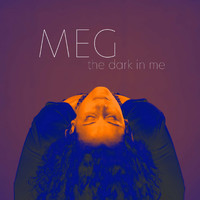 Meg - The Dark in Me