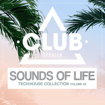 Various Artists - Sounds of Life: Tech House Collection, Vol. 62