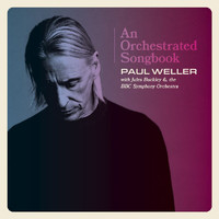Paul Weller - Paul Weller - An Orchestrated Songbook With Jules Buckley & The BBC Symphony Orchestra
