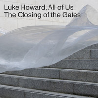 Luke Howard, Budapest Art Orchestra - The Closing of the Gates