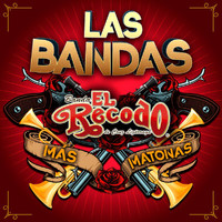 Banda El Recodo De Cruz Lizárraga - Las Bandas Más Matonas