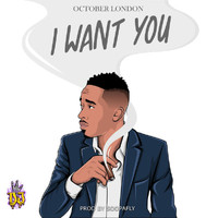 October London - I Want You
