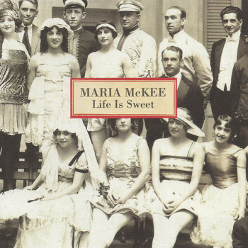 Maria McKee - Life Is Sweet
