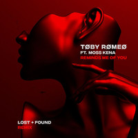 Toby Romeo - Reminds Me Of You (Lost + Found Remix)