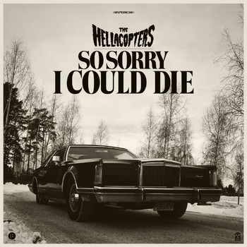 The Hellacopters - So Sorry I Could Die