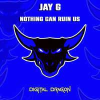 Jay G - Nothing Can Ruin Us