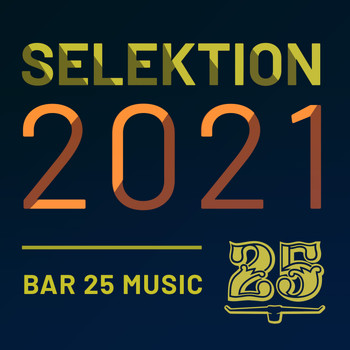 Various Artists - Bar 25 Music: Selektion 2021