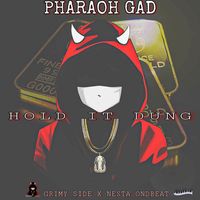 Pharaoh Gad - Hold It Dung