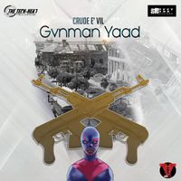 Crude E' Vil - Gvnman Yaad