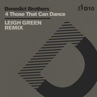 Benedict Brothers - 4 Those That Can Dance (Leigh Green Remix) - D10