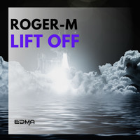 Roger-M - Lift Off