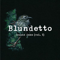 Blundetto - Cousin Zaka, Vol. 1