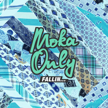 Moka Only - Fallin...