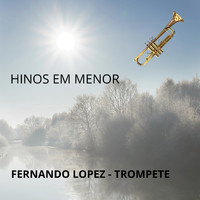 Fernando Lopez - Hinos Em Menor (Trompete)