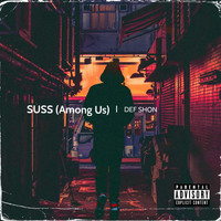 Def Shon - Suss (Among Us) (Explicit)