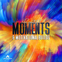 David Stephen Goldsmith, Andrew Michael Britton - Beautiful Moments & Motivational Builds