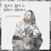 Andy Penkow - Love, Lies & Dirty Dishes