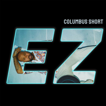 Columbus Short - EZ (Explicit)