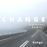 Ganga - Change (Haranaki Remix)