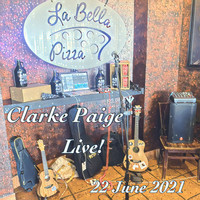 Clarke Paige - Live at La Bella - 22 June 2021 (Explicit)