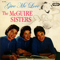 The McGuire Sisters - Give Me Love