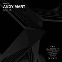 Andy Mart - Save Me