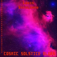 Louis Siciliano - COSMIC SOLSTICE BLUES (C.S.B.)