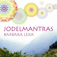 Barbara Lexa - Jodelmantras