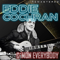 Eddie Cochran - C'mon Everybody (Remastered)